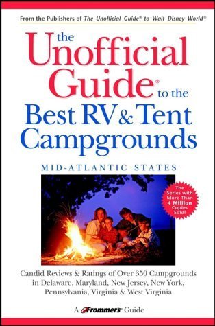 The Unofficial Guide to the Best RV and Tent Campgrounds in the Mid-Atlantic States (Unofficial ...
