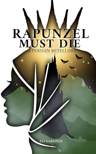Rapunzel Must Die: A Persian Retelling