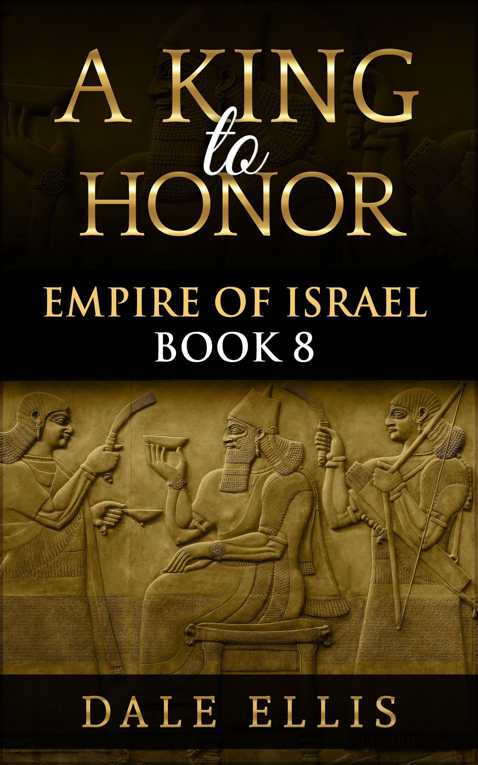 A King to Honor: Empire of Israel Book 8