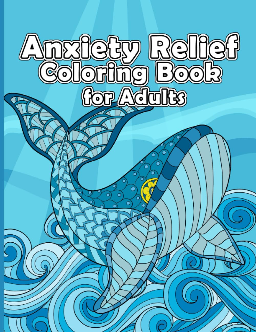 Anxiety Relief Coloring Book Mandalas for Adults - Anti-Stress Coloring ...