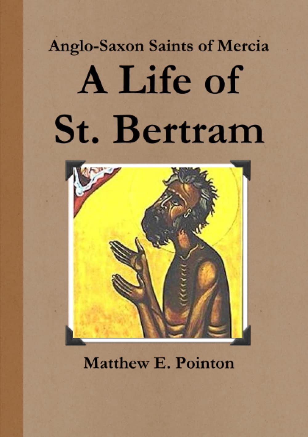A Life of St. Bertram by Matthew Pointon Goodreads