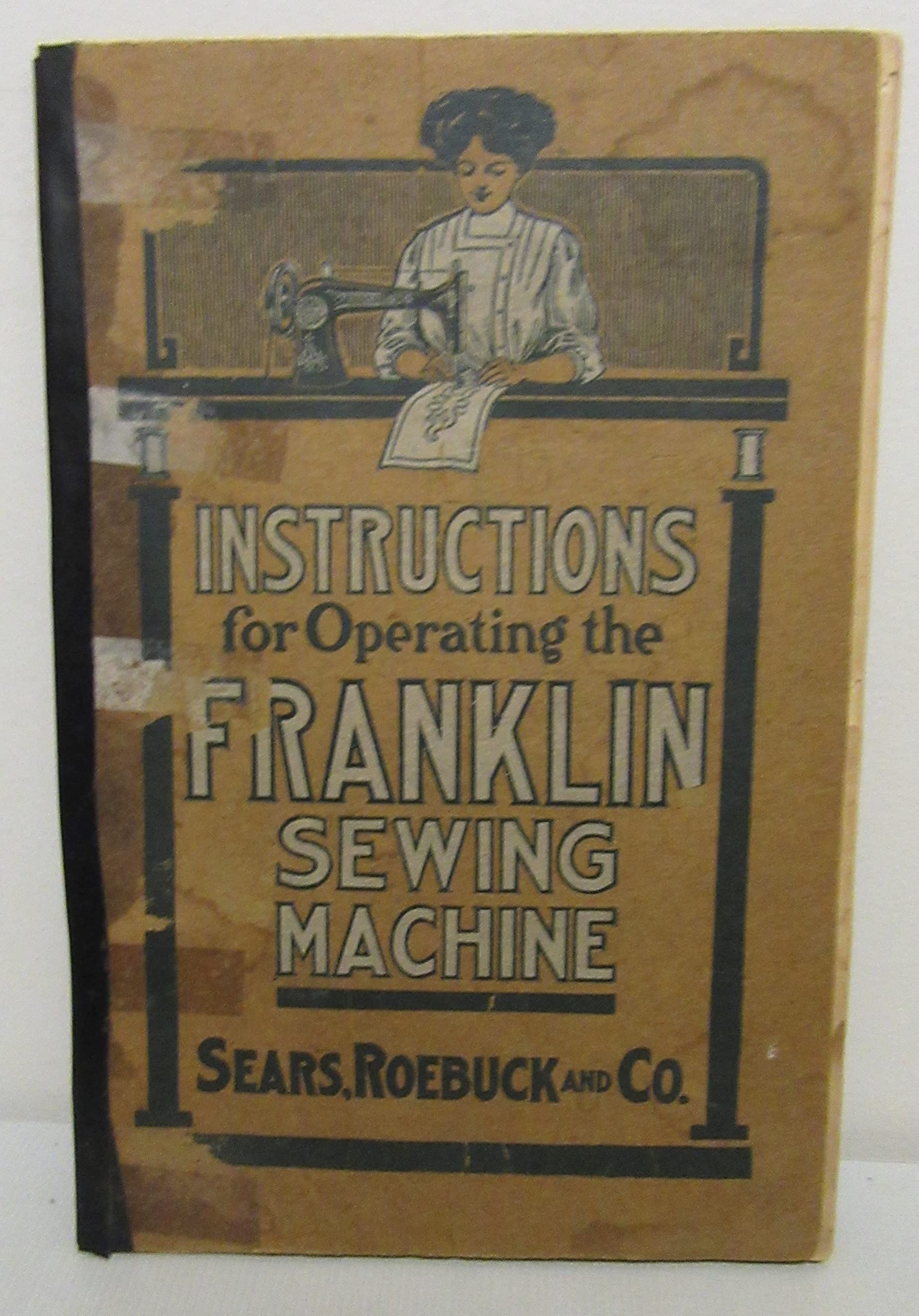 Instructions for Operating the Franklin Sewing Machine by Sears Roebuck