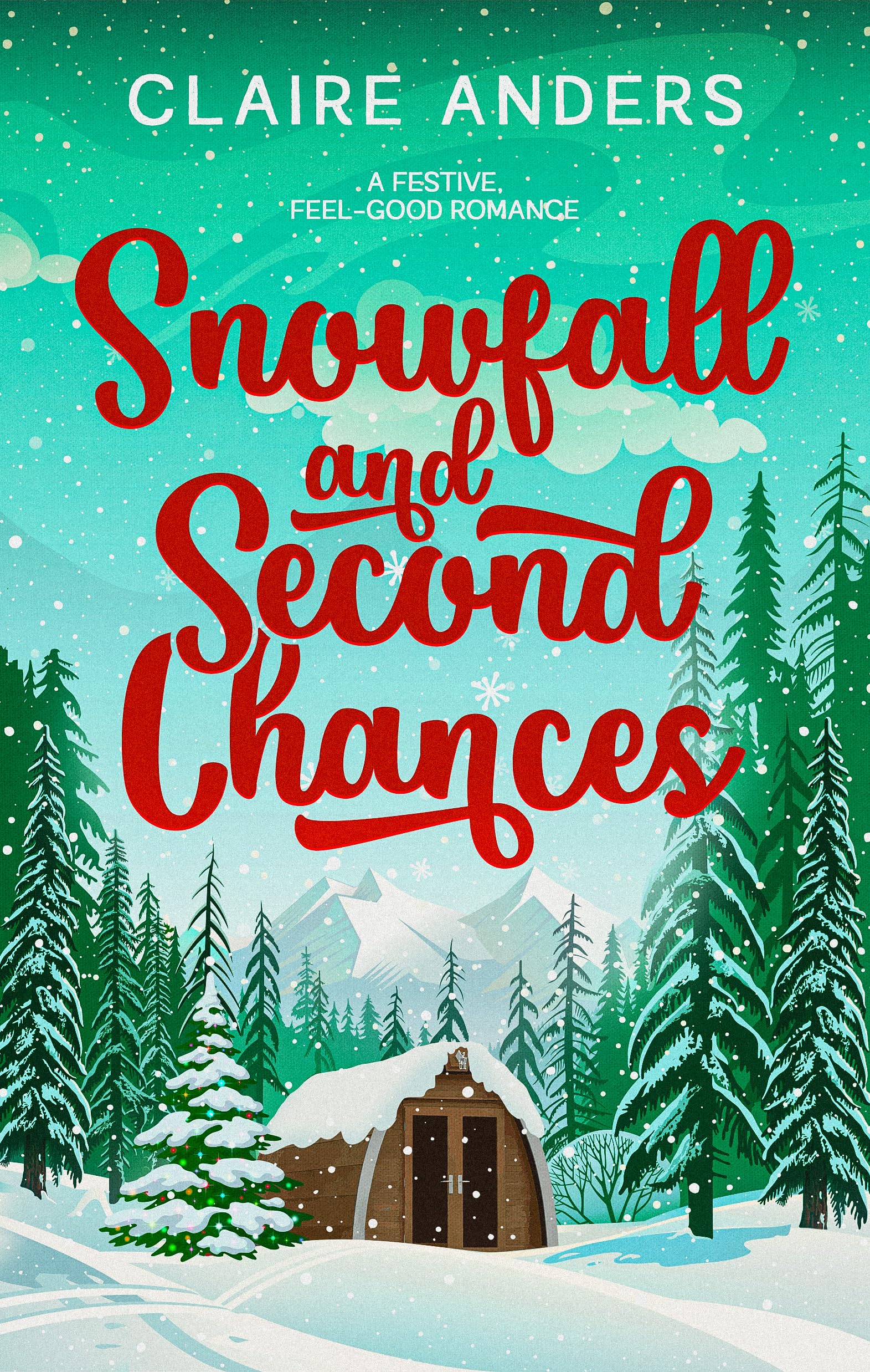 Snowfall and Second Chances: A festive feel-good romance