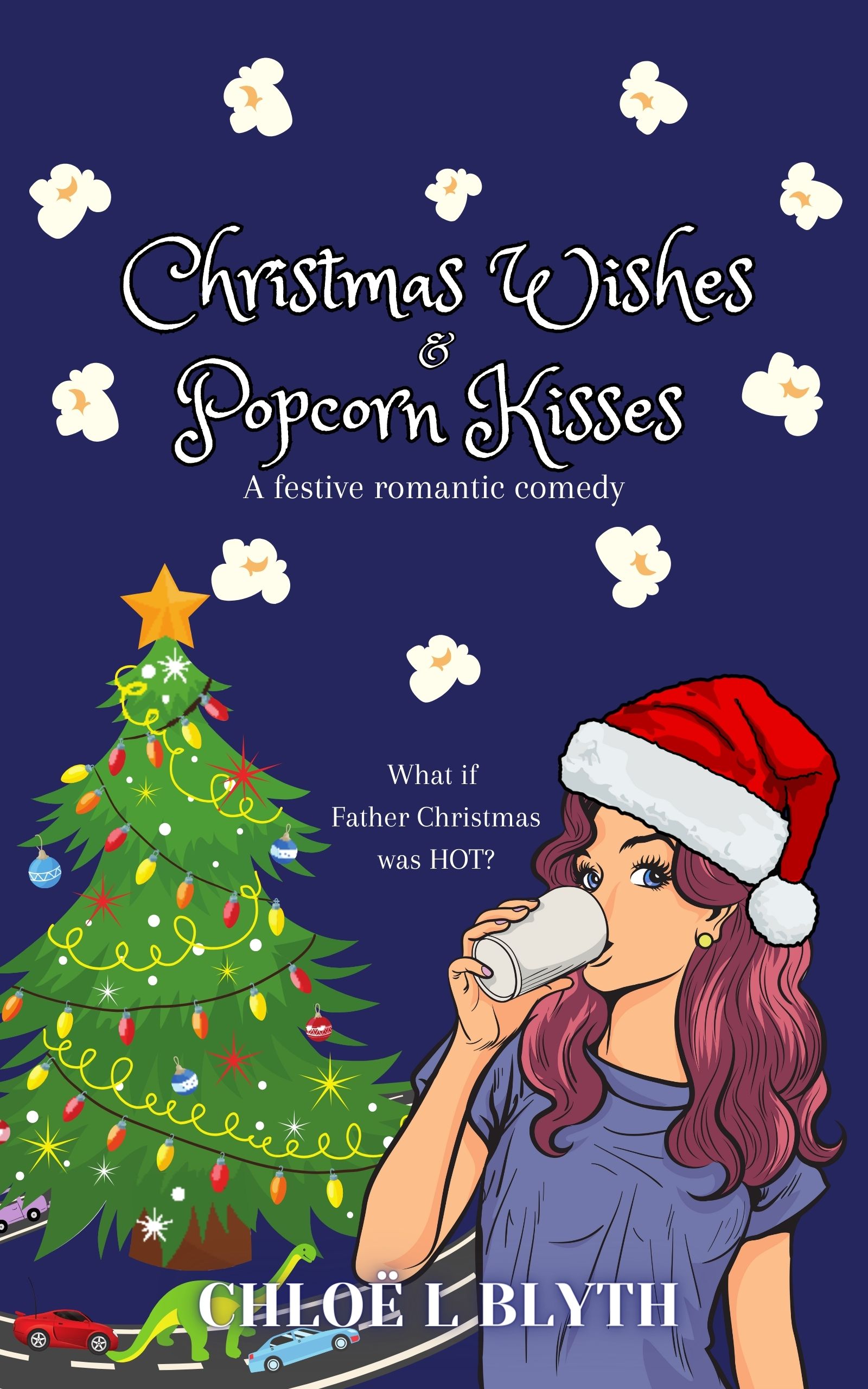 Christmas Wishes & Popcorn Kisses: A festive romantic comedy