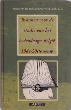 Bronnen Voor de Studie Van Het Hedendaagse Belgie: 19e-20e Eeuw