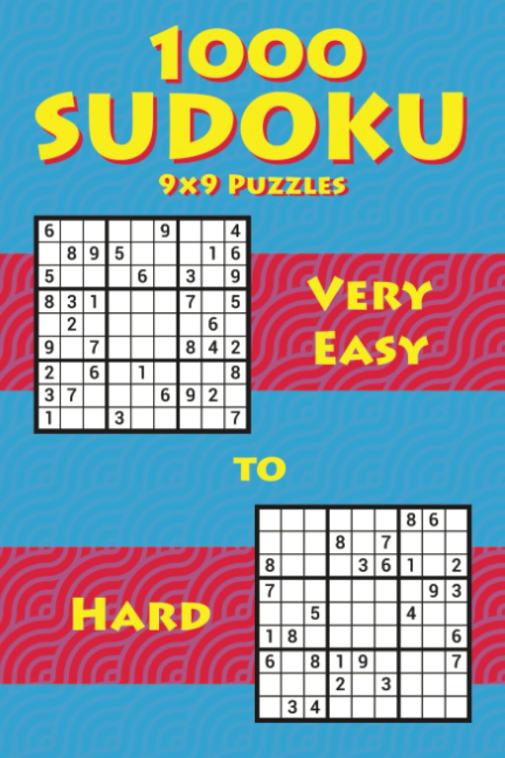 1000 Sudoku 9x9 Puzzles Very Easy to Hard by Kevin Saunders Goodreads