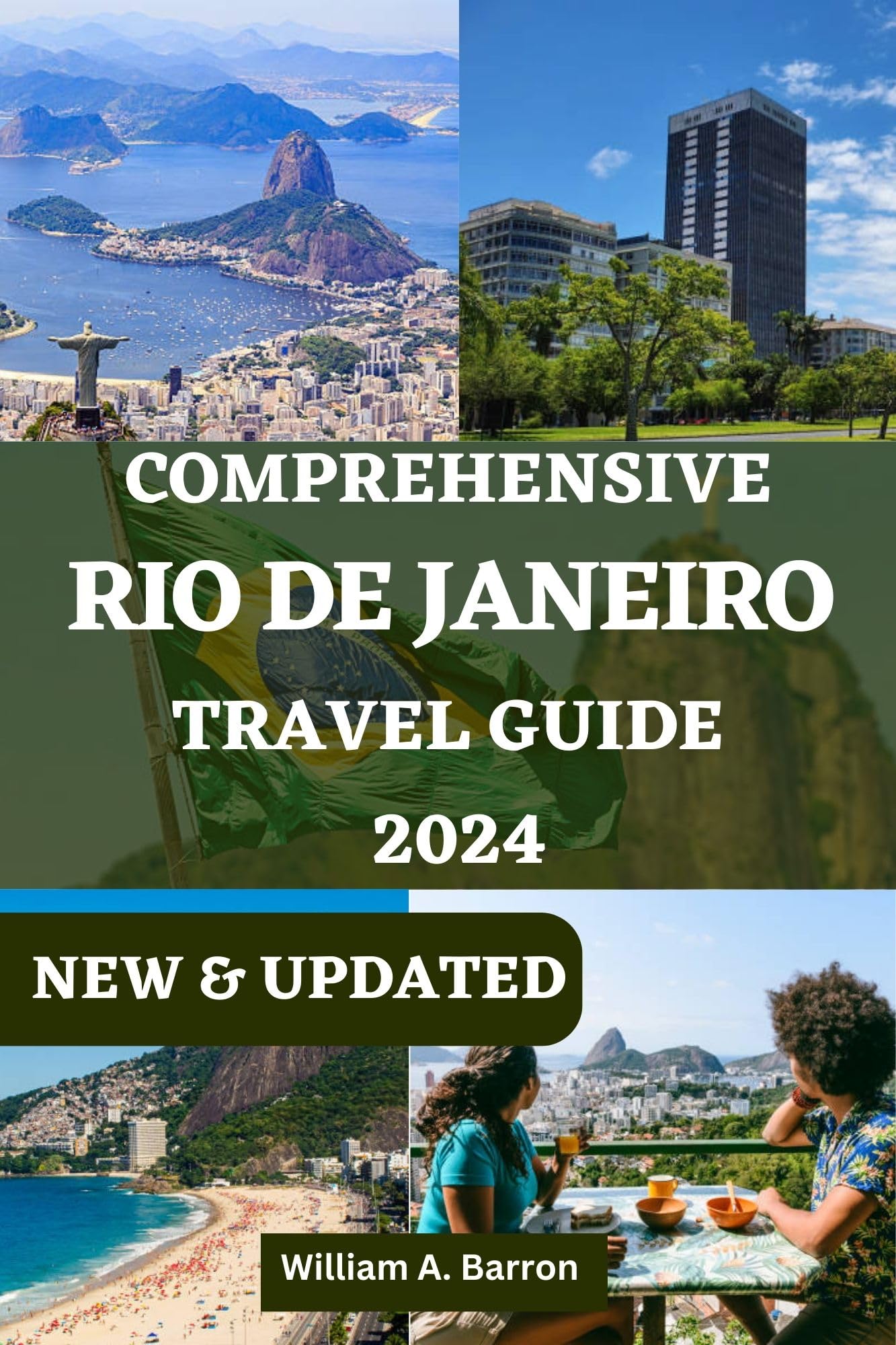 COMPREHENSIVE RIO DE JANEIRO TRAVEL GUIDE 2024: Explore the Marvels of COMPREHENSIVE RIO DE JANEIRO TRAVEL GUIDE 2024: Explore the Marvels of