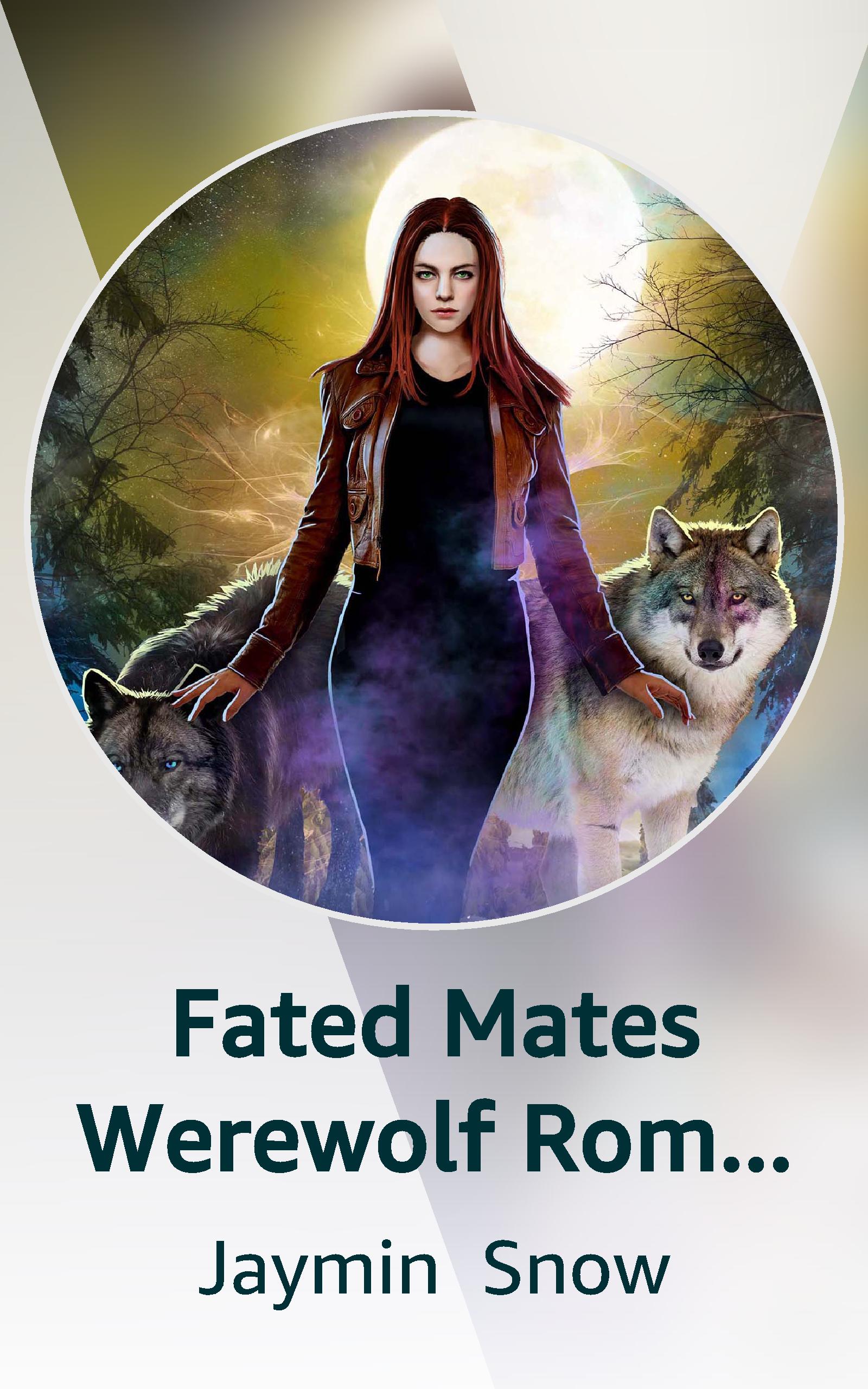 Fated Mates Werewolf Romance Stories by Jaymin Snow Goodreads