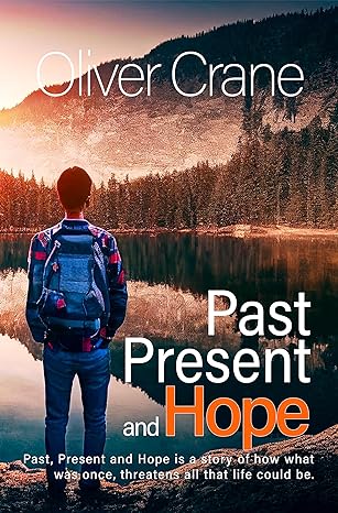 Past, Present, and Hope: A story of how what was once, threatens all that life could be.