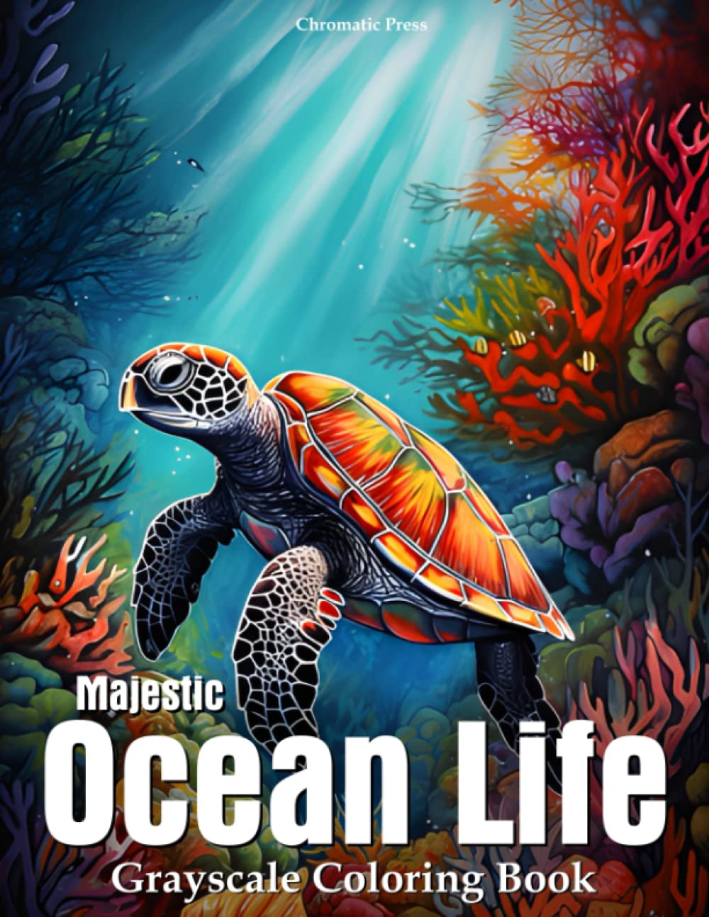 Majestic Ocean Life Grayscale Coloring Book 40 Pages of Underwater Marine Animals for Stress