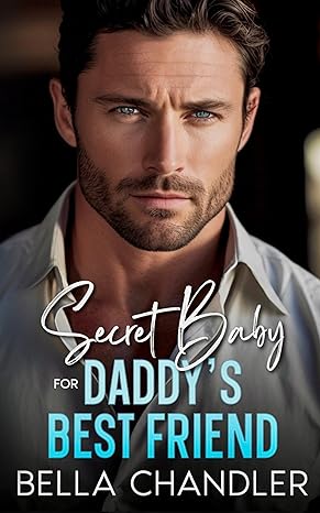 Secret Baby for Daddy's Best Friend