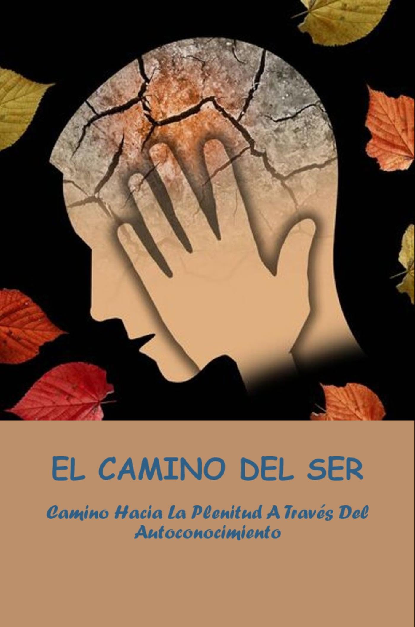 El Camino Del Ser Camino Hacia La Plenitud A Través Del