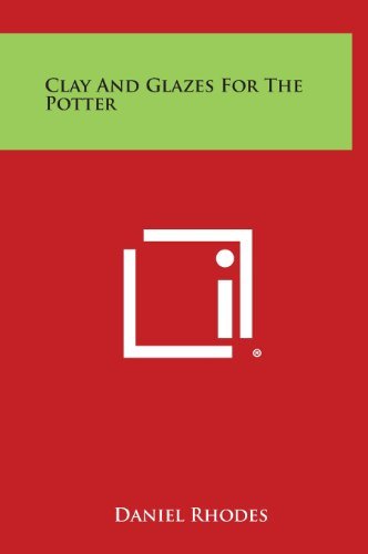 [Clay and Glazes for the Potter] [By: Rhodes, Daniel] [September, 2013 ...