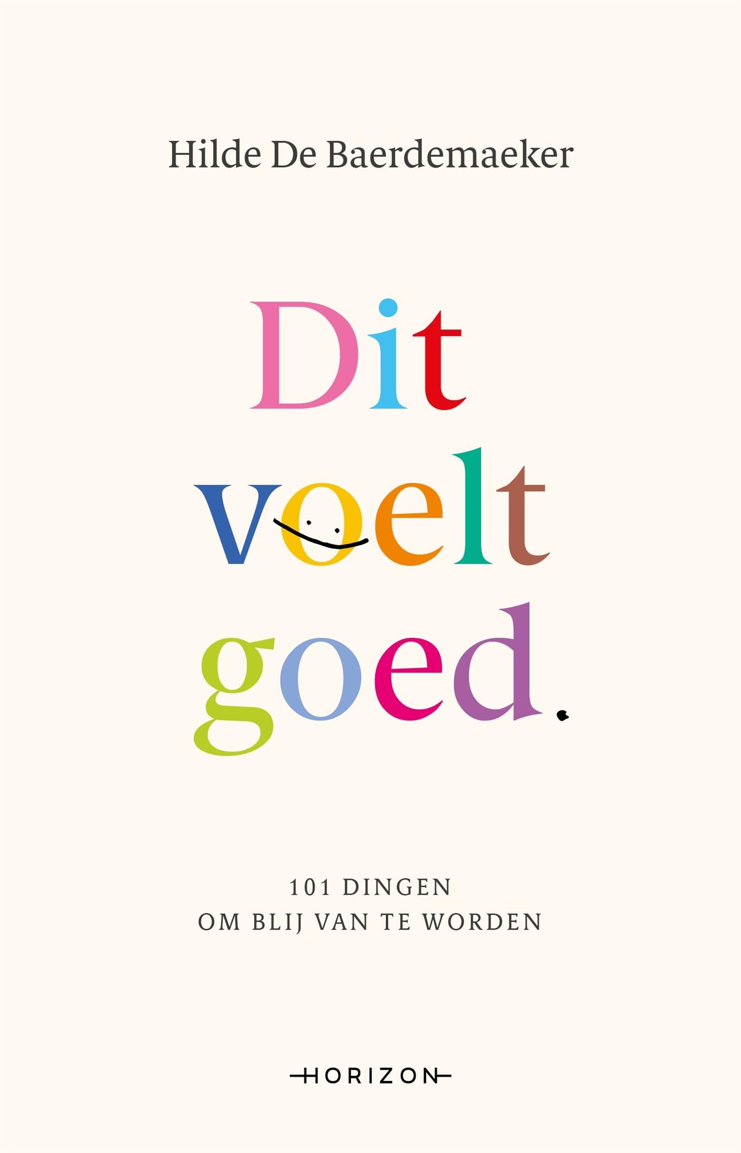 Dit voelt goed: 101 dingen om blij van te worden