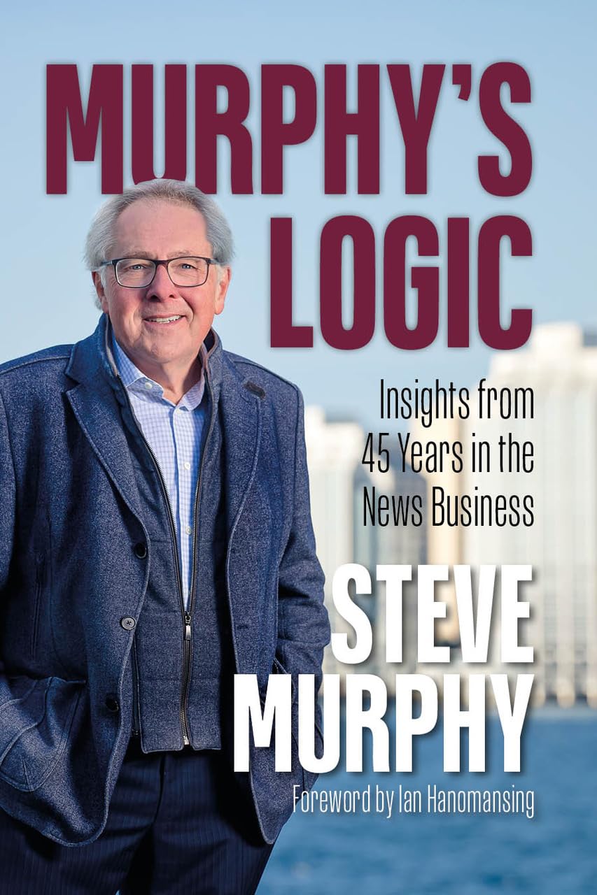 Murphy's Logic: Insights from 45 Years in the News Business
