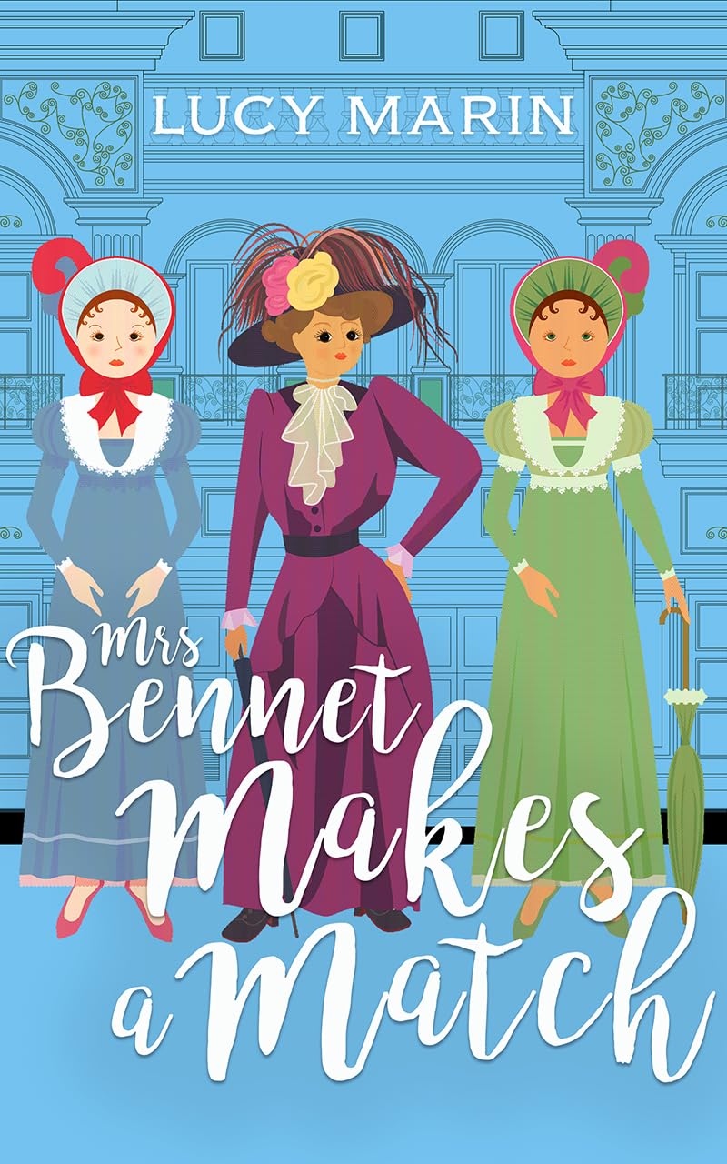 Mrs Bennet Makes a Match: A Pride and Prejudice Variation