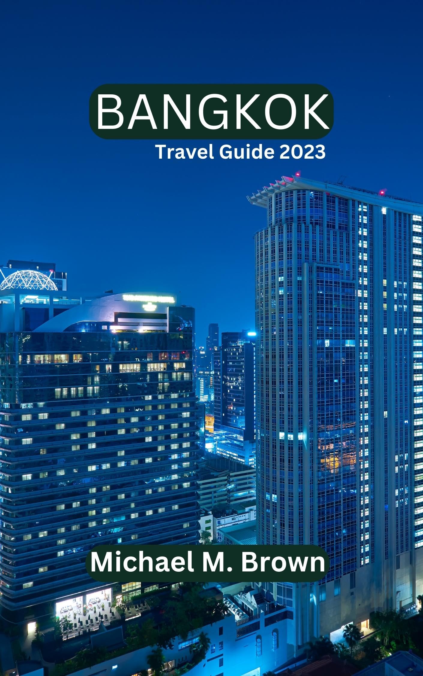 BANGKOK TRAVEL GUIDE 2023 Unveiling Bangkok's Charms The Ultimate