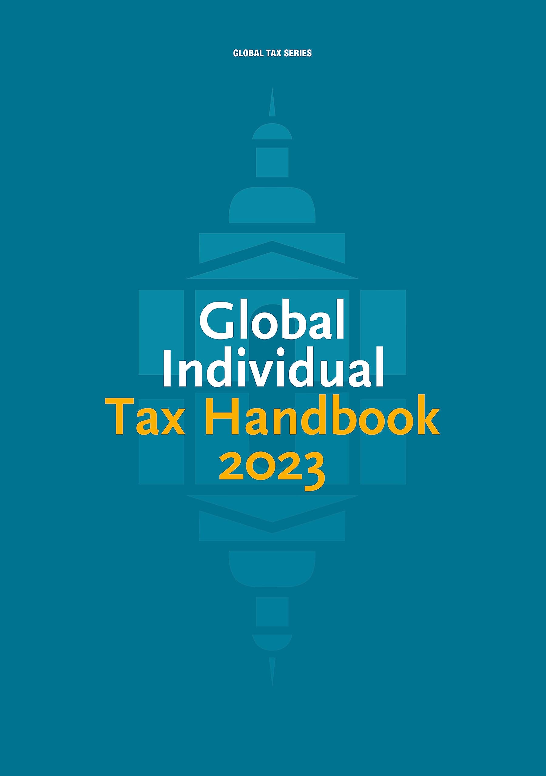 Global Individual Tax Handbook 2023 by IBFD Tax Knowledge Centre