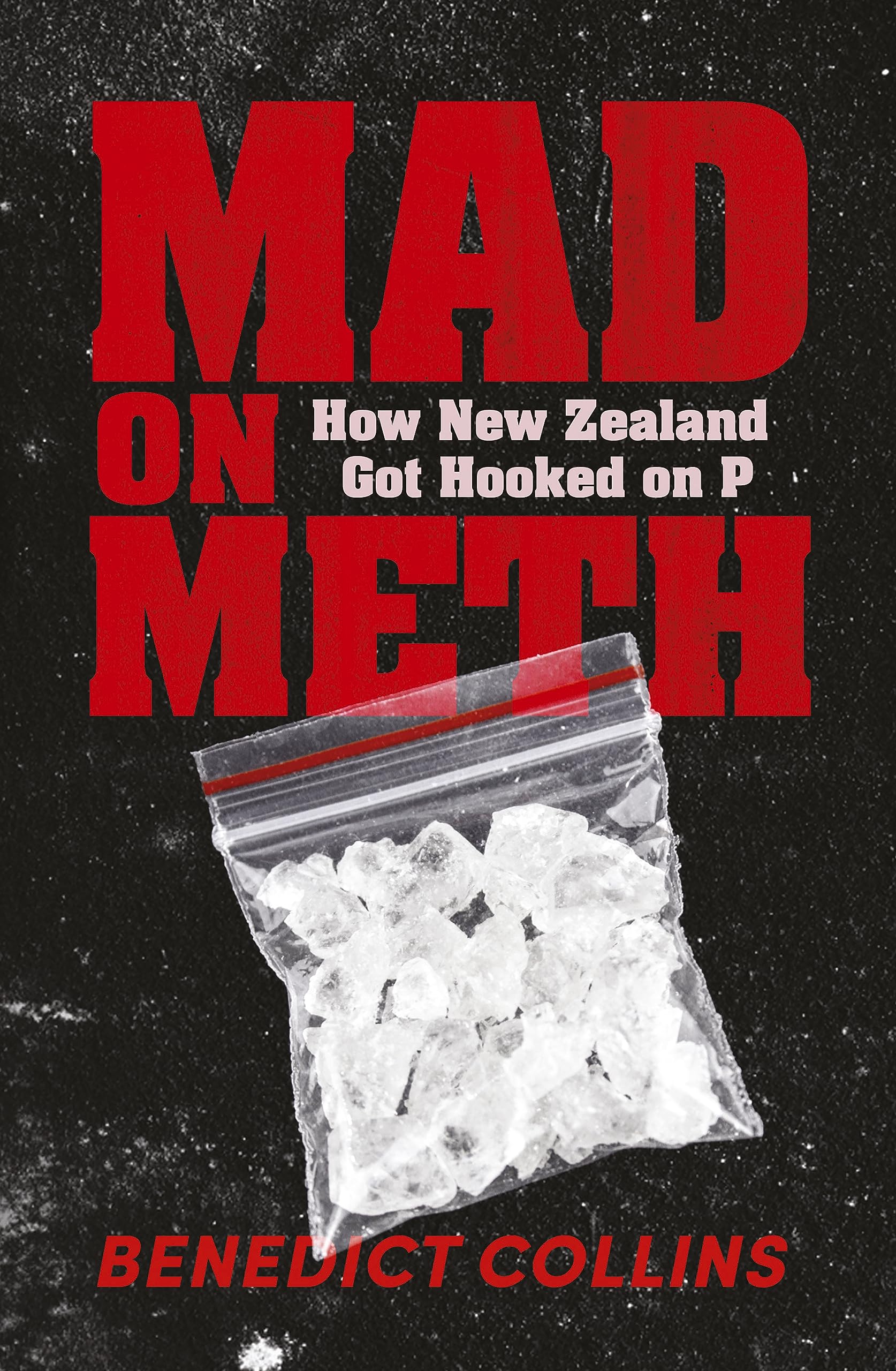 Mad on Meth: How New Zealand got hooked on P