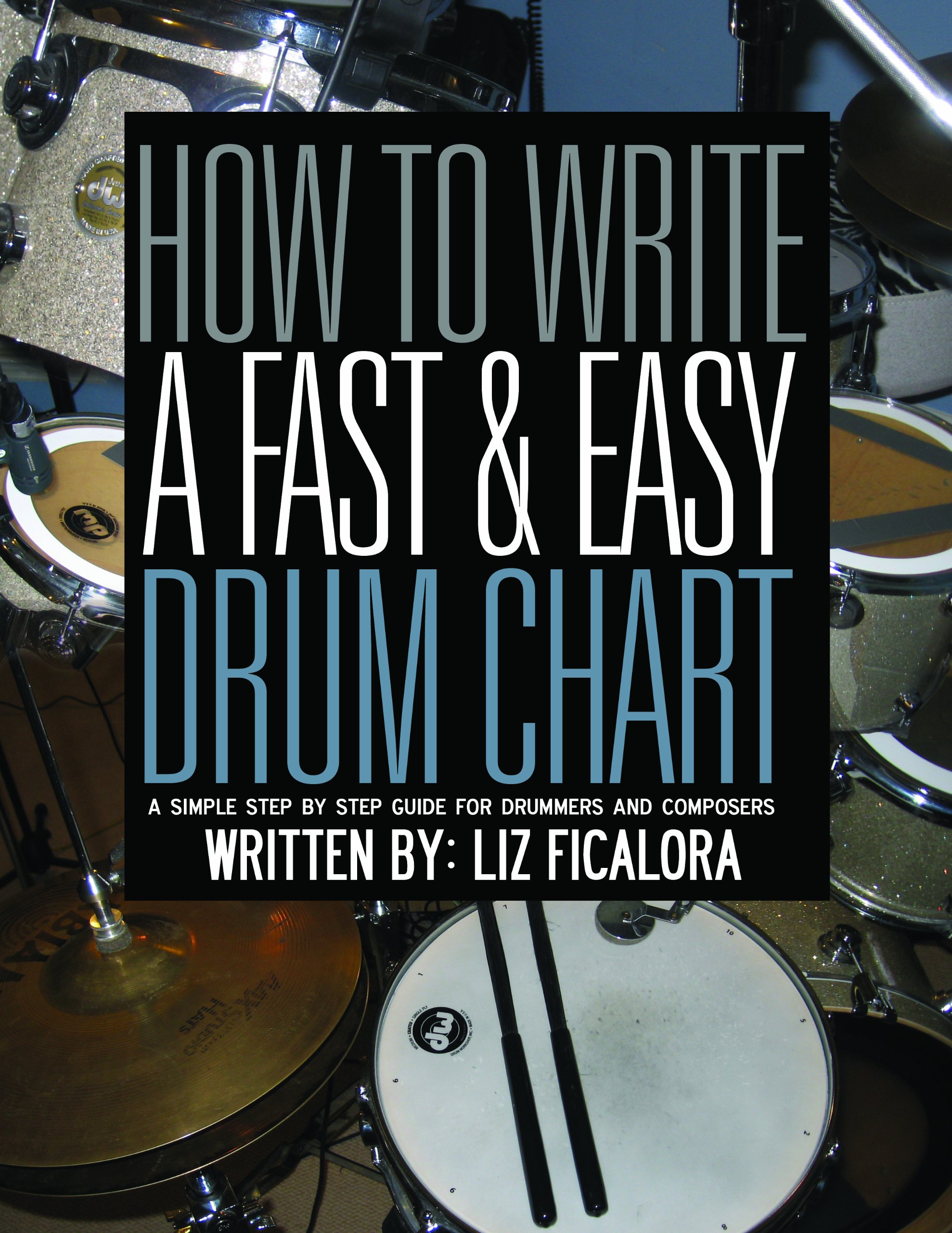 How to Write a Fast & Easy Drum Chart, a Simple Step By Step Guide for