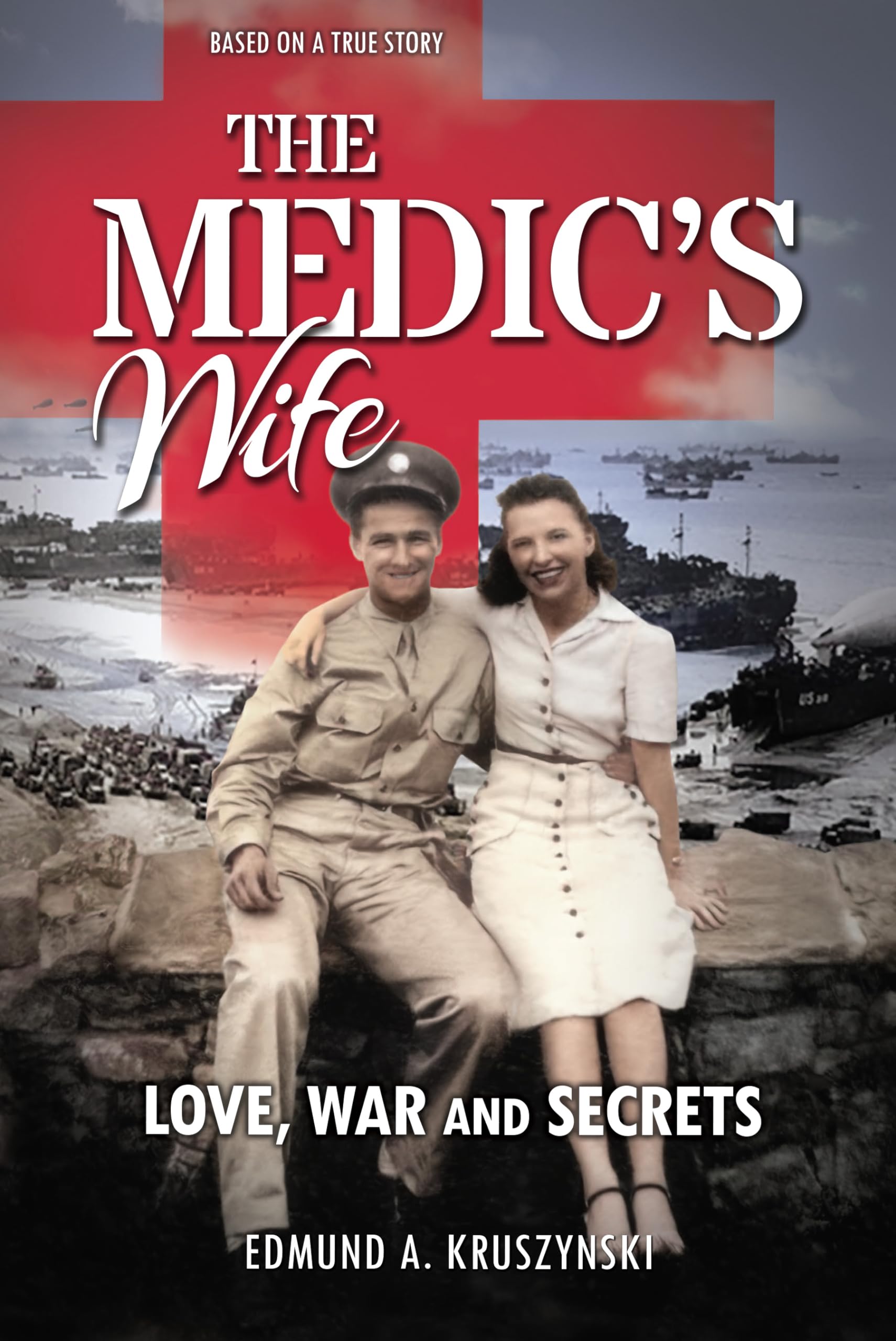 The Medic's Wife: A True Story of Love, Loss and Resilience Amidst the Holocaust and WWII