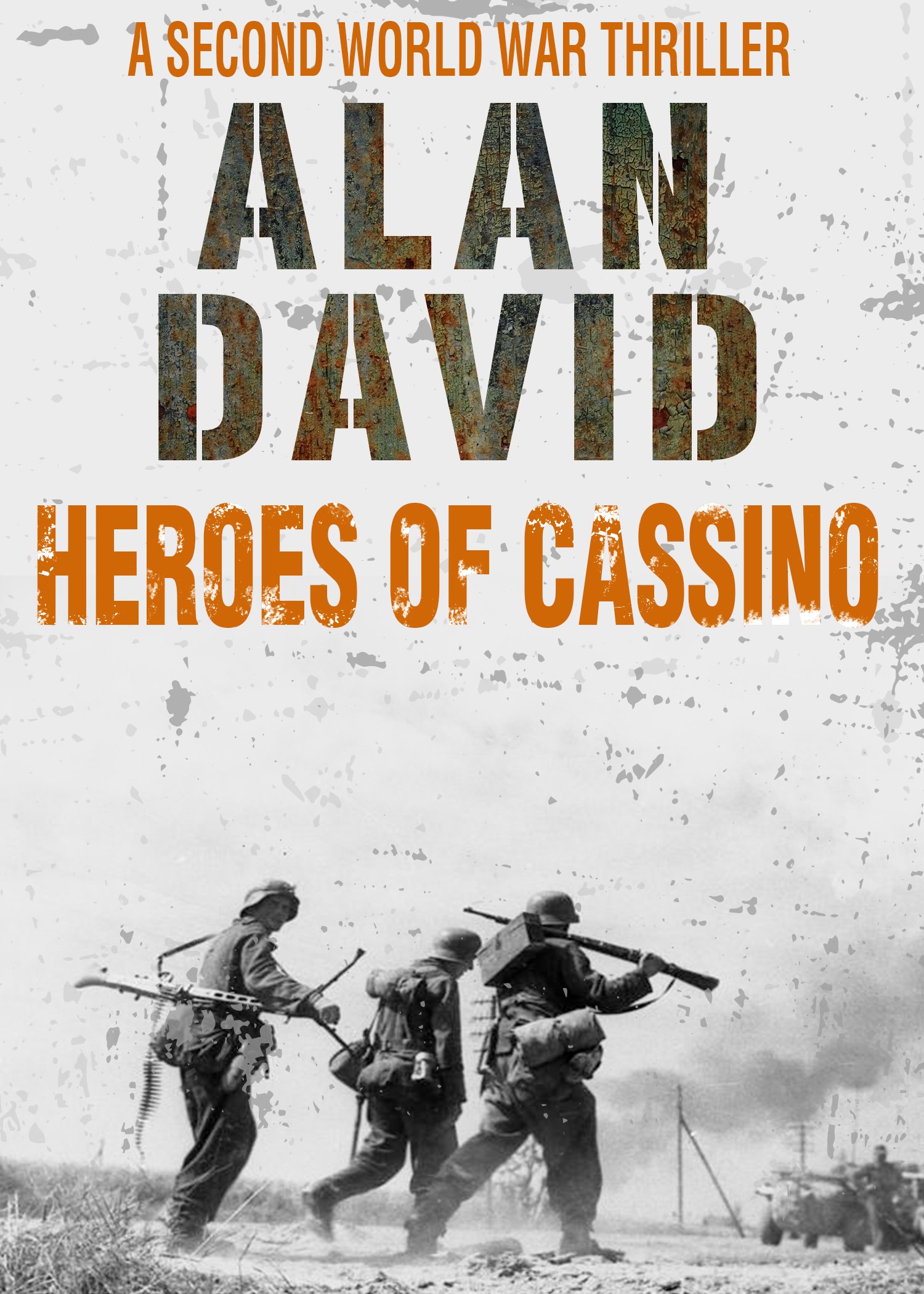 HEROES OF CASSINO an explosive action packed military thriller adventure novel