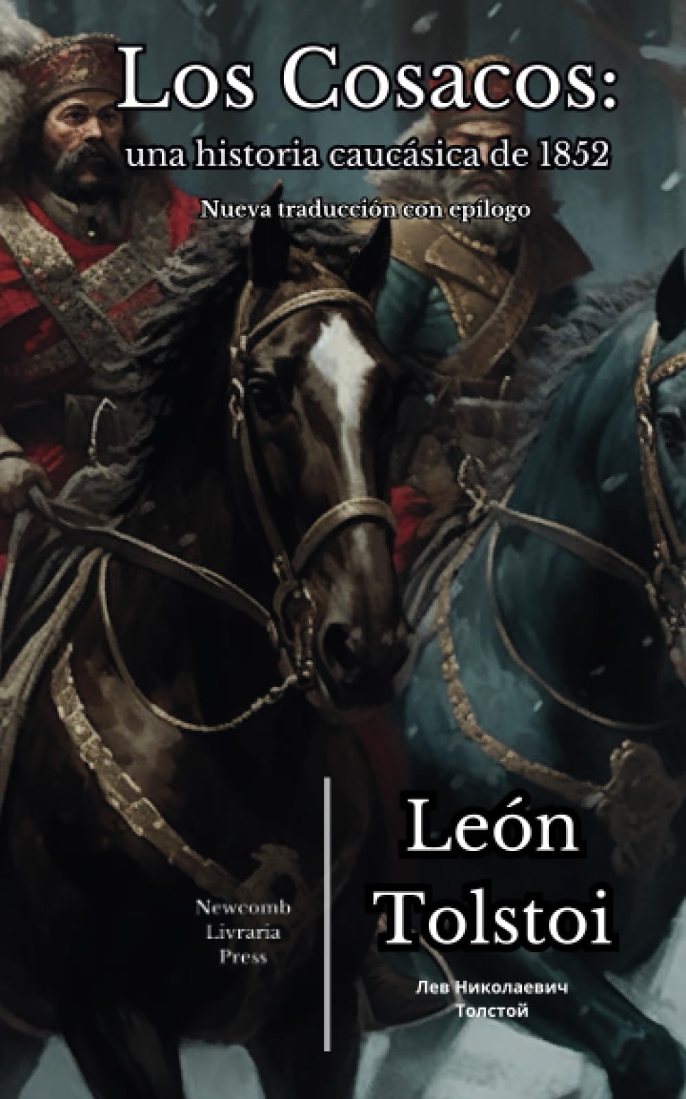 Los cosacos: una historia caucásica de 1852 by Léon Tolstoï | Goodreads