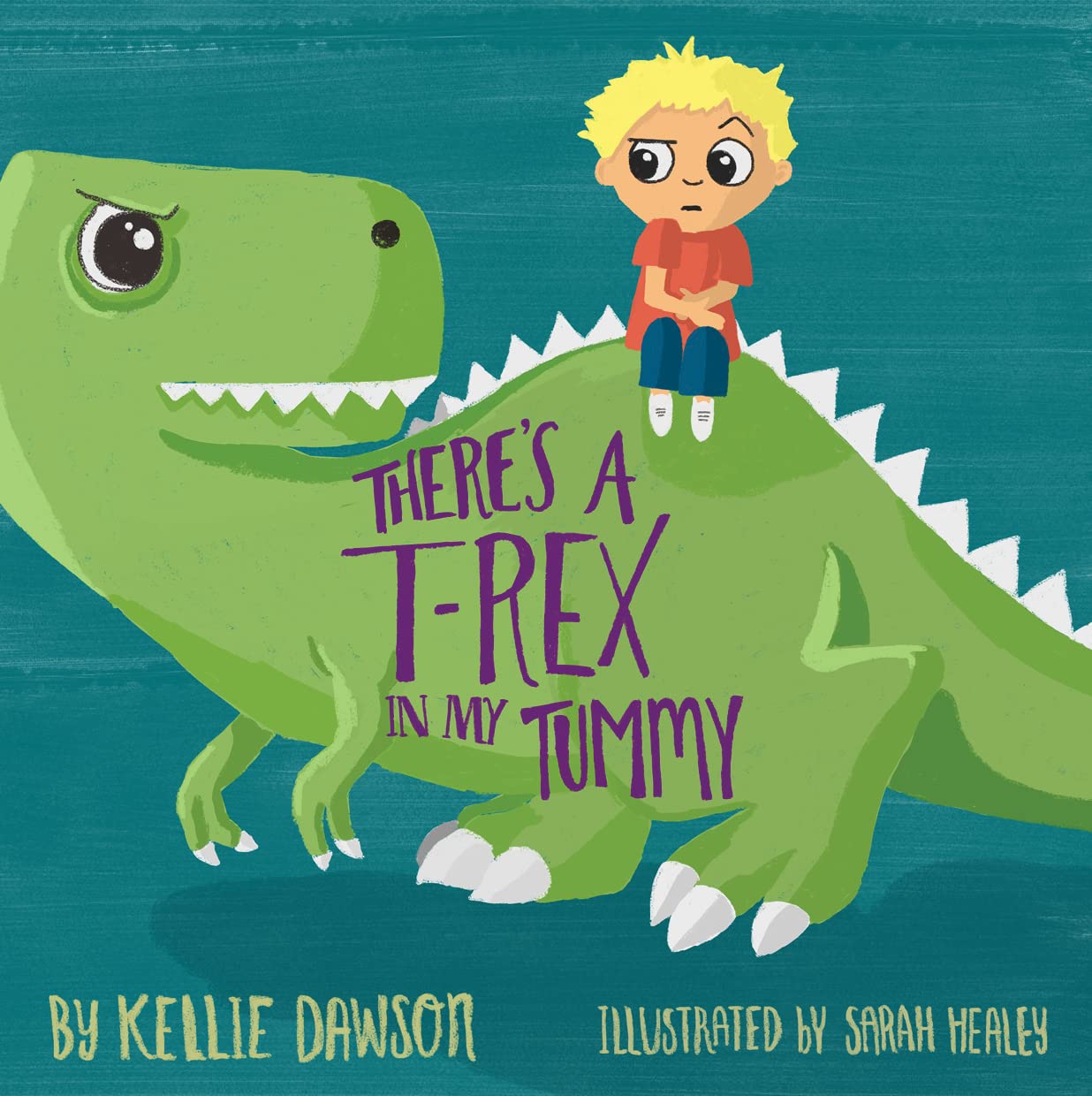 There's a T. Rex in My Tummy: A picture book to help children understand anxiety and to show them some strategies for coping with anxious feelings