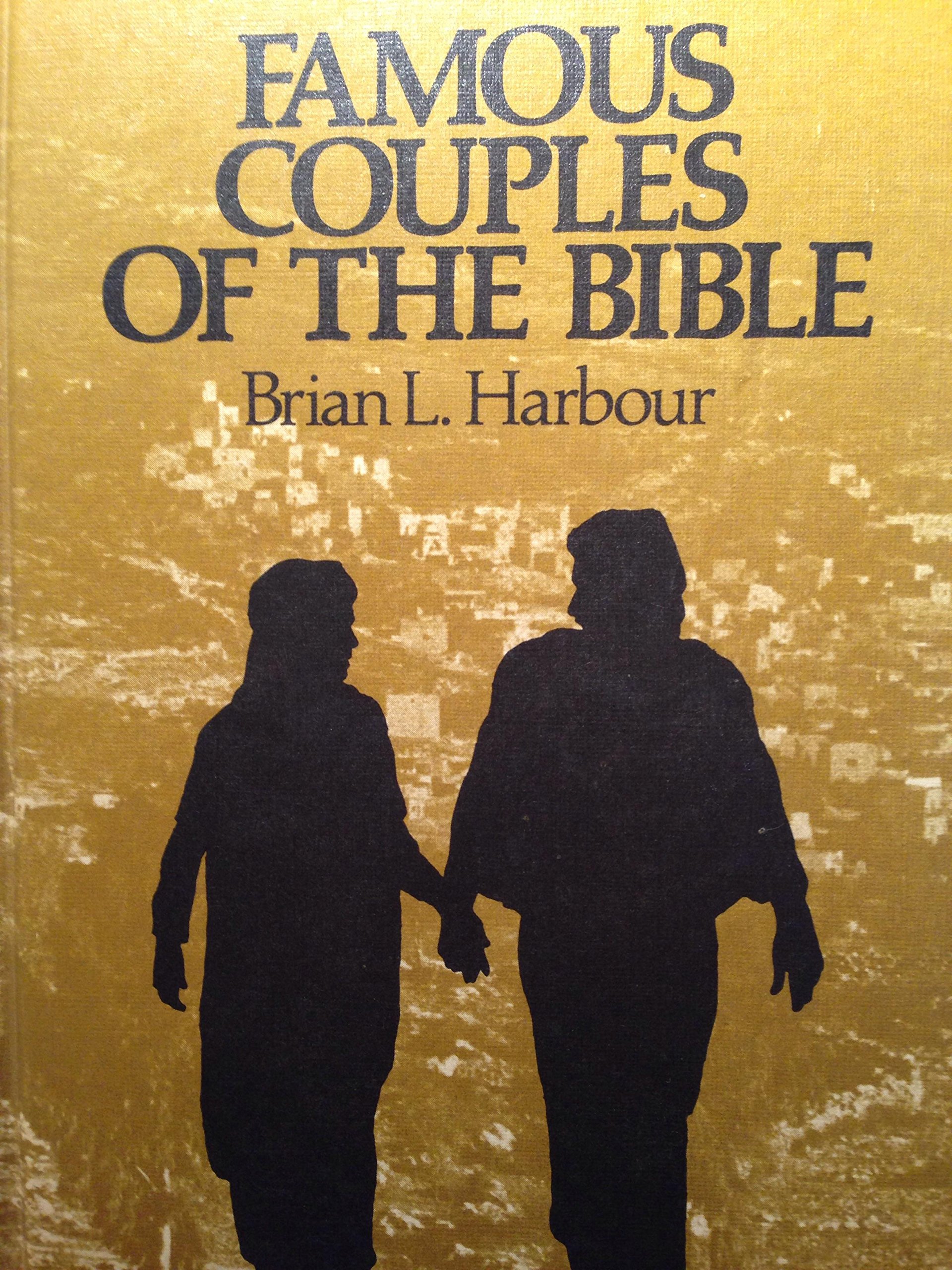 Famous Couples of the Bible by Brian L. Harbour Goodreads