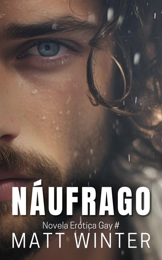 Náufrago: Novela (Romance Gay) Náufragos Enemies to lovers (Primera vez gay)
