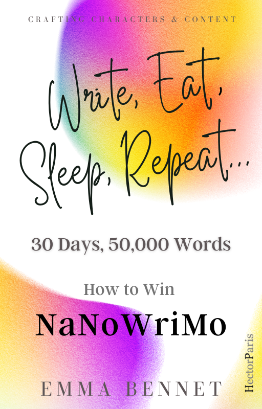 Write, Eat, Sleep, Repeat...: 30 Days, 50,000 Words. How to Win NaNoWriMo