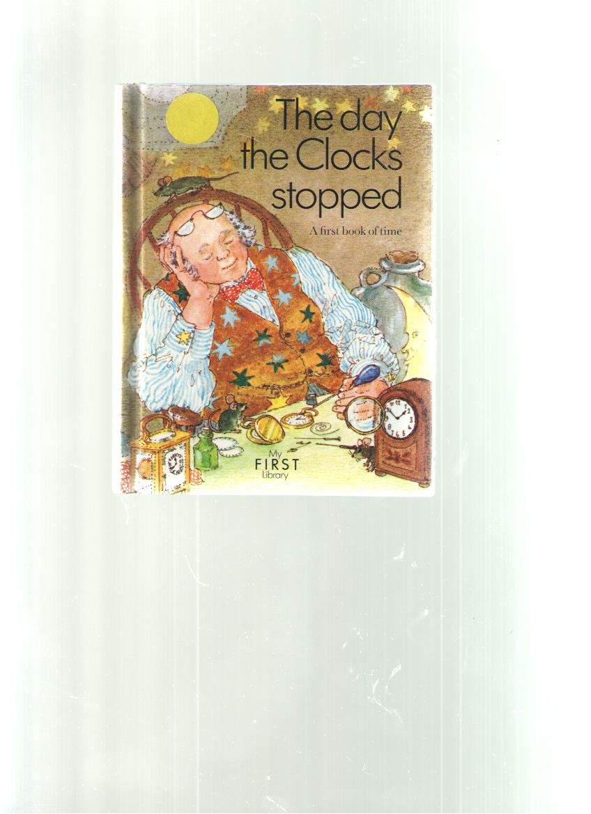 the-day-the-clocks-stopped-a-first-book-of-time-by-william-geldard