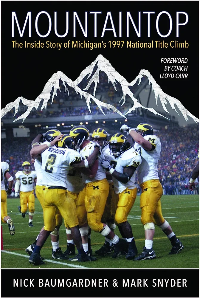 Mountaintop: The Inside Story of Michigan’s 1997 Title Climb
