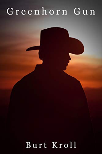 GREENHORN GUN a classic western adventure novel