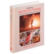 Handbook of Manufacturing Processes by James G. Bralla | Goodreads