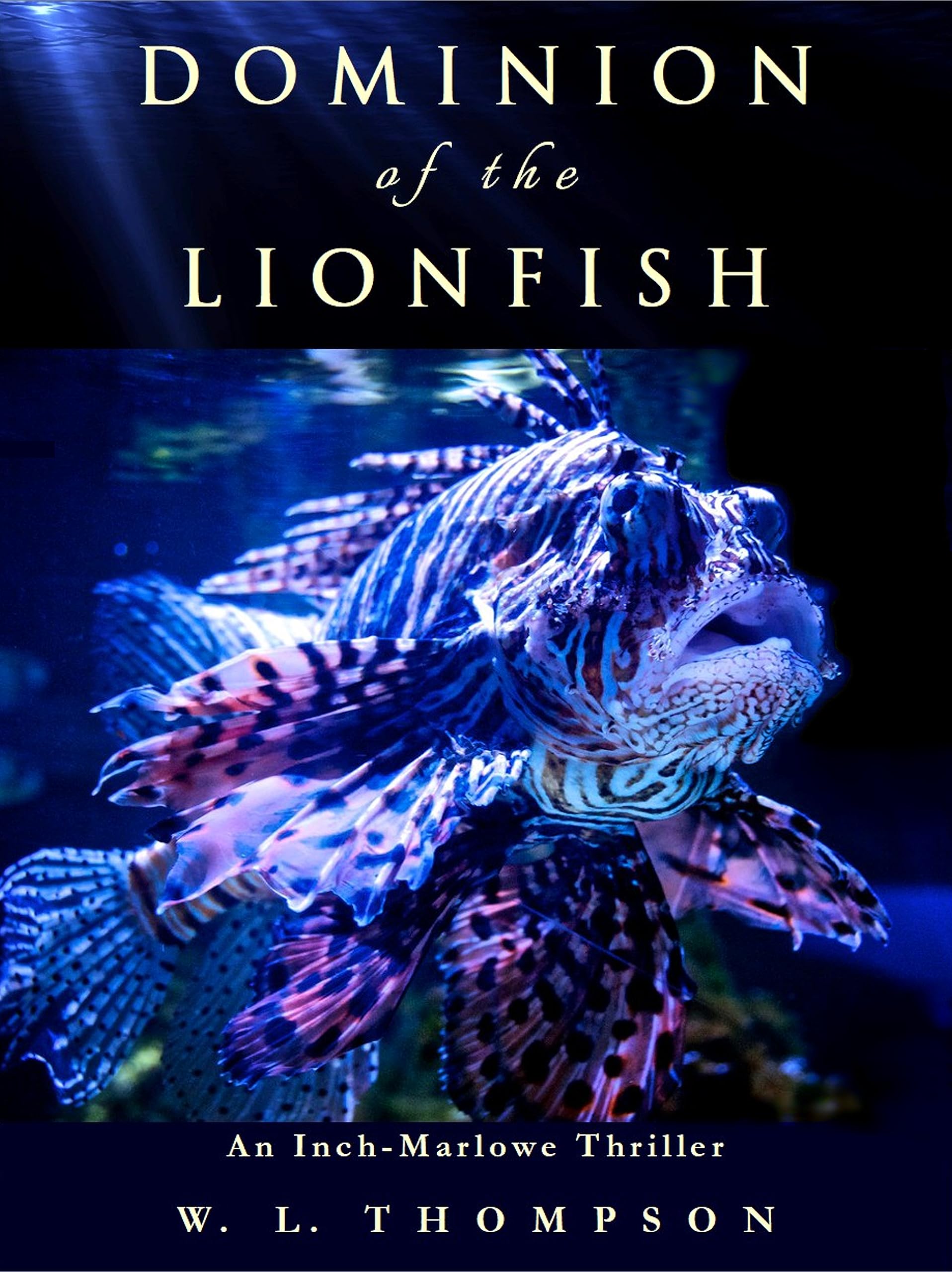 Dominion of the Lionfish: An Inch-Marlowe Thriller