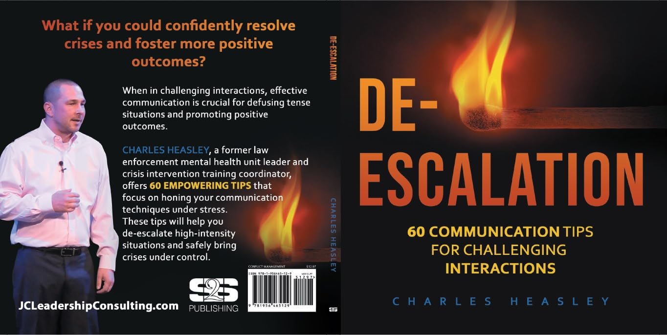 DEESCALATION 60 COMMUNICATION TIPS FOR CHALLENGING INTERACTIONS by Charles Heasley Goodreads
