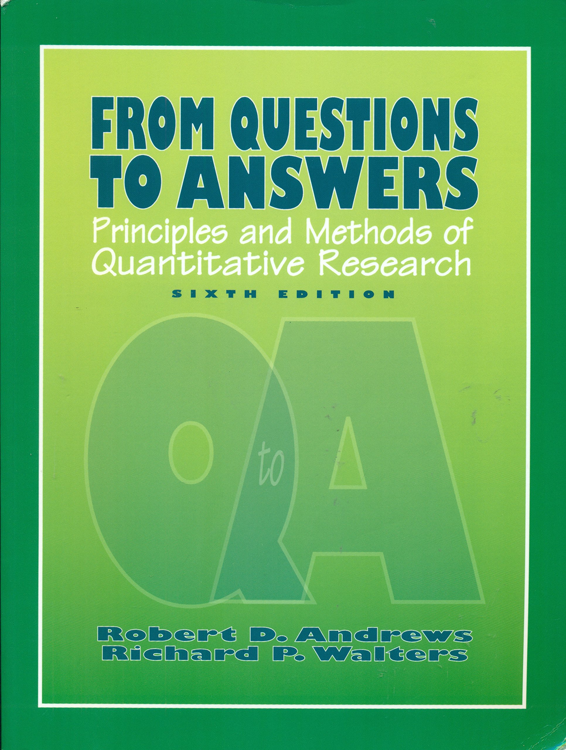 From Questions to Answers: Principlees and Methods of Quantitative ...