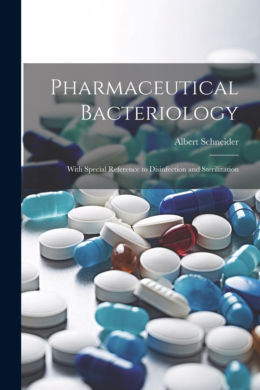 Pharmaceutical Bacteriology With Special Reference to Disinfection and