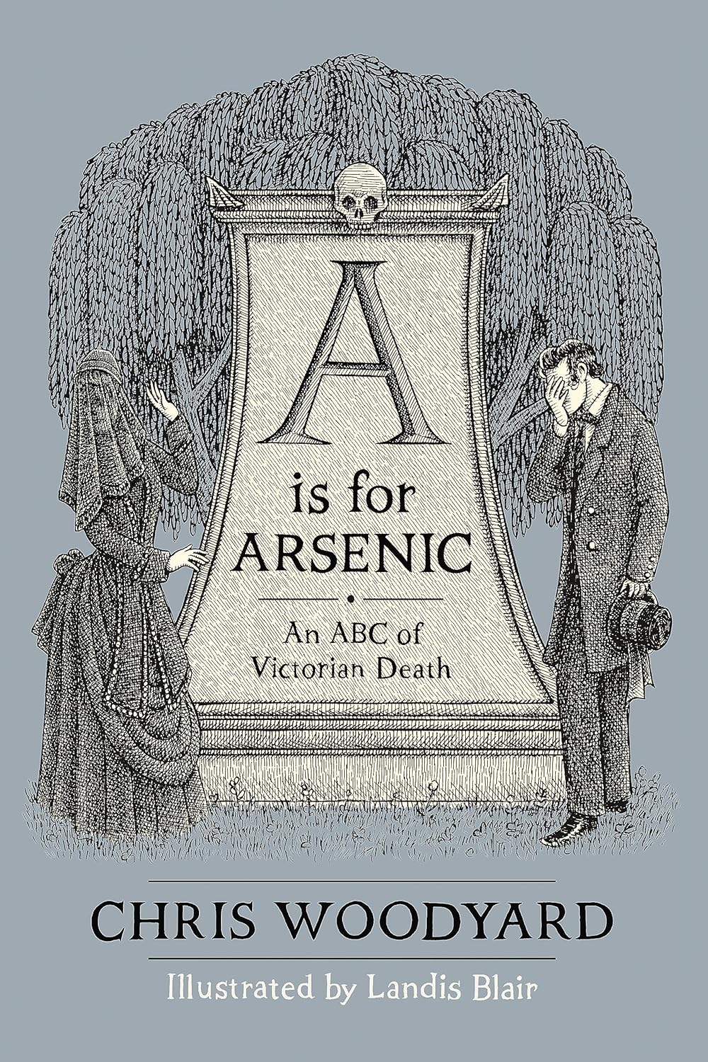 A Is For Arsenic: An ABC of Victorian Death
