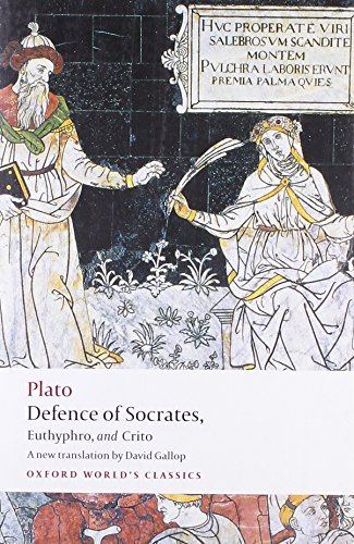 Defence of Socrates, Euthyphro, Crito (Oxford World's Classics) by Plato (2008-05-08)