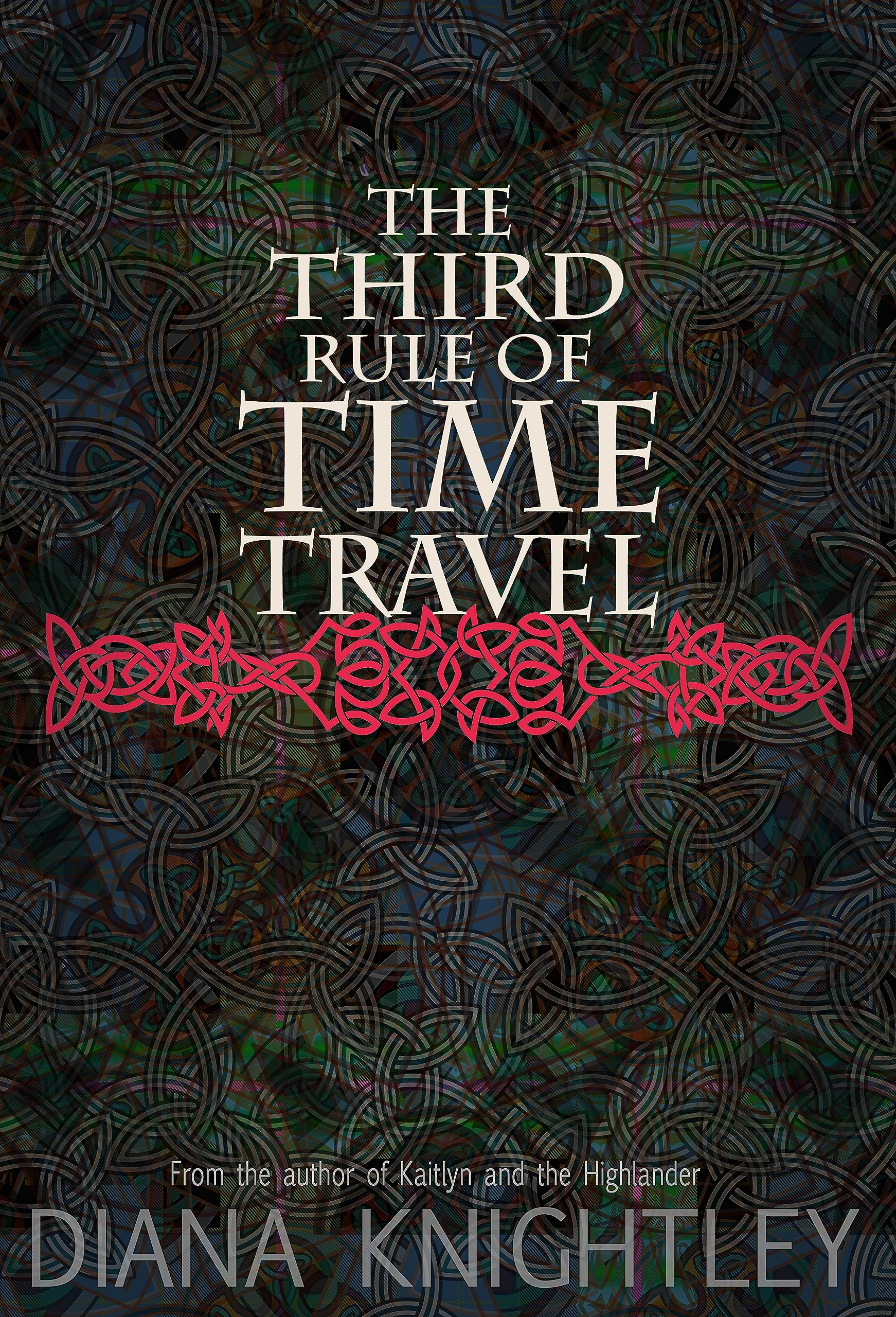 The Third Rule of Time Travel by Diana Knightley Goodreads