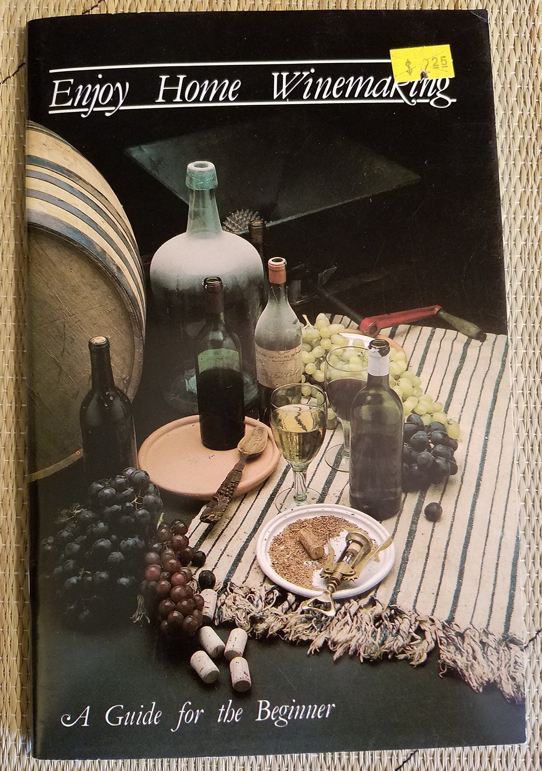 Enjoy Home Winemaking A Guide For The Beginner by Robert and Eileen