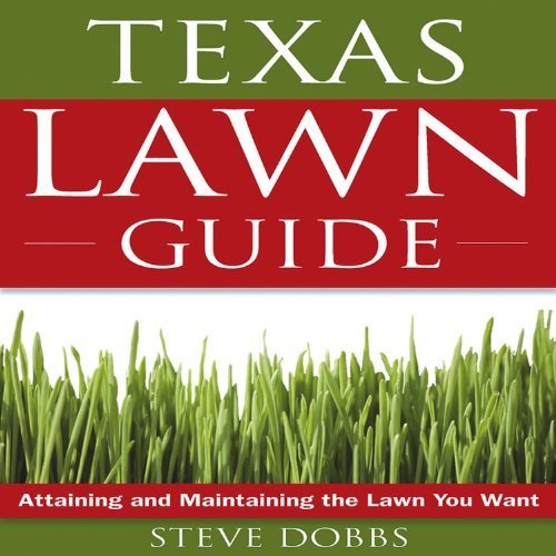 Texas Lawn Guide Attaining and Maintaining the Lawn You Want (Guide to Midwest and Southern
