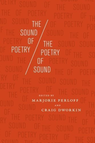 The Sound of Poetry / The Poetry of Sound by Perloff, Marjorie Published by University Of Chicago Press 1st (first) edition (2009) Paperback
