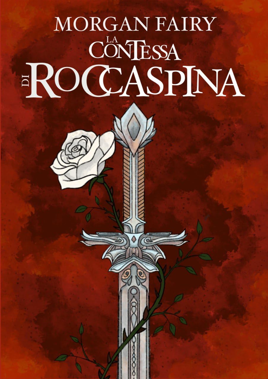 La Contessa di Roccaspina: Ciclo le Cronache dei Tre Regni Libro I