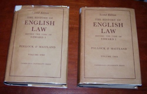 The History of English Law Before the Time of Edward I. Second Edition ...