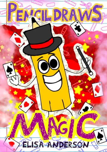 Pencil Draws Magic: A Funny Interactive Children's Book for Early Readers, Pre-K, 1st and 2nd Grade