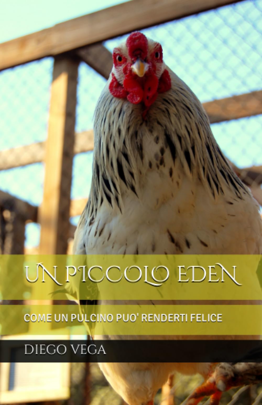 UN PICCOLO EDEN COME UN PULCINO PUO' RENDERTI FELICE by Diego Vega