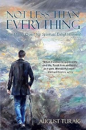 Not Less Than Everything: One Man’s Quest for Spiritual Enlightenment
